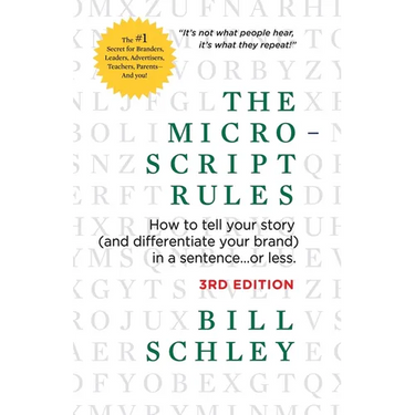 The Micro-Script Rules: How to tell your story (and differentiate your brand) in a sentence...or less.