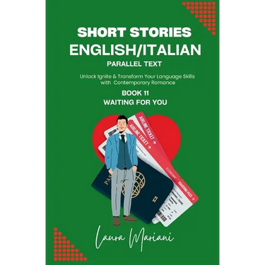 Short Stories in English/Italian - Parallel Text: Unlock Ignite & Transform Your Language Skills with Contemporary Romance