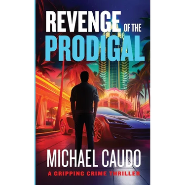 Revenge of the Prodigal: A Gripping Crime Thriller