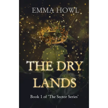 The Dry Lands: TikTok Made Me Buy It! The epic slow-burn enemies to lovers fantasy adventure (Book 1 in The Sector Series)