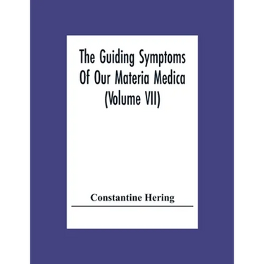 The Guiding Symptoms Of Our Materia Medica (Volume Vii)