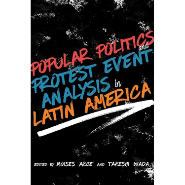 Popular Politics and Protest Event Analysis in Latin America