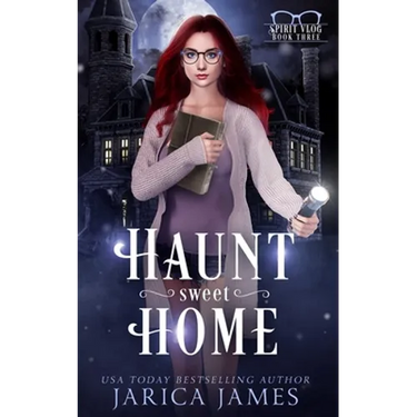 Haunt Sweet Home: The Spirit Vlog Book 3