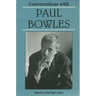Conversations with Paul Bowles