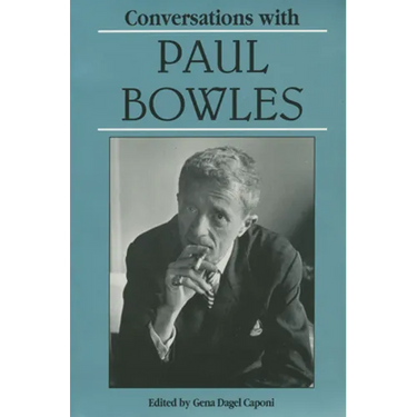 Conversations with Paul Bowles