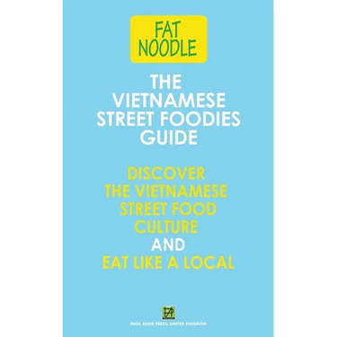 The Vietnamese Street Foodies Guide