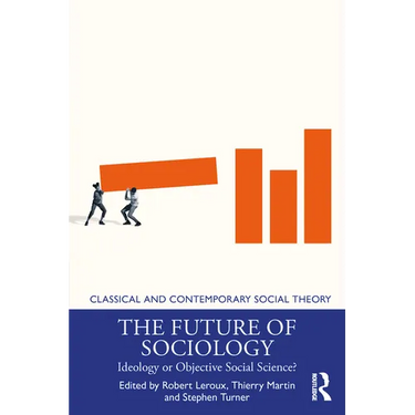 The Future of Sociology: Ideology or Objective Social Science?