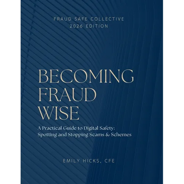 Becoming Fraud Wise: A Practical Guide to Digital Safety - Spotting and Stopping Scams & Schemes: Becoming Fraud Wise A Practical Guide to Digital Saf