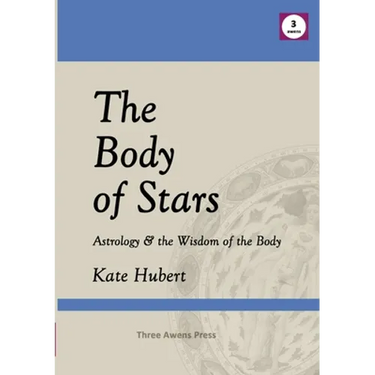 The Body of Stars: Astrology & the Wisdom of the Body
