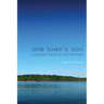 One Town's Son: A Journey Home to Find the Truth