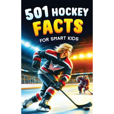 501 Hockey Facts for Smart Kids: The Ultimate Illustrated Collection of Unbelievable Stories and Fun Ice Hockey Trivia for Boys and Girls!