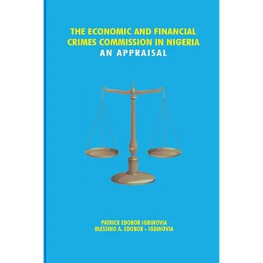 The Economic and Financial Crimes Commission in Nigeria. An Appraisal