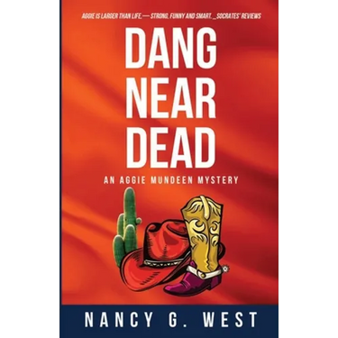 Dang Near Dead: Aggie Mundeen Mystery #2