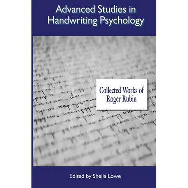 Advanced Studies in Handwriting Psychology: Collected Works of Roger Rubin