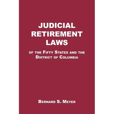 Judicial Retirement Laws of the 50 States and the District of Columbia