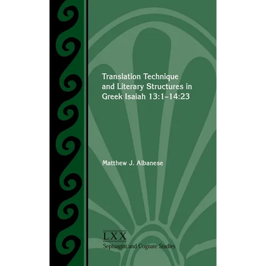 Translation Technique and Literary Structures in Greek Isaiah 13: 1-14:23