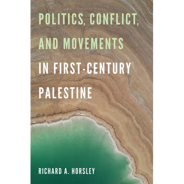 Politics, Conflict, and Movements in First-Century Palestine