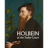 Holbein at the Tudor Court