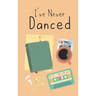 I've Never Danced