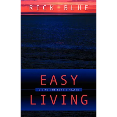 Easy Living: Living the Lord's Prayer