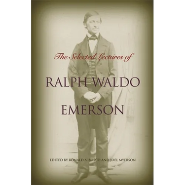 The Selected Lectures of Ralph Waldo Emerson