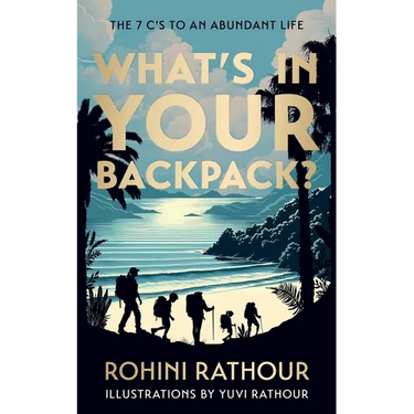 What's In Your Backpack?: The 7C's To An Abundant Life