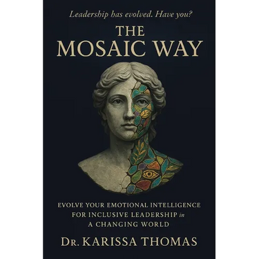 The Mosaic Way: Emotional Intelligence for Inclusive Leadership in a Changing World