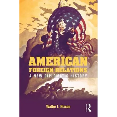 American Foreign Relations: A New Diplomatic History