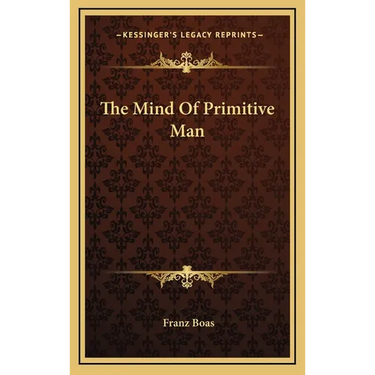 The Mind Of Primitive Man