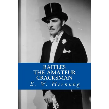 Raffles (The Amateur Cracksman)