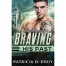 Braving His Past: An Away From Keyboard Romantic Suspense Standalone