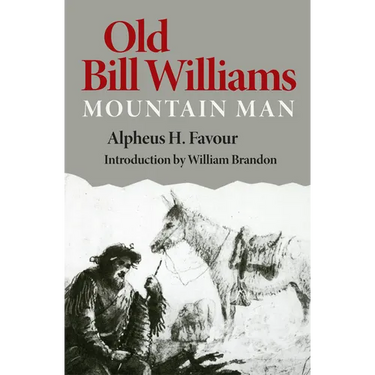 Old Bill Williams, Mountain Man: Volume 61