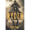 Ryder - Hell for Hire: Classic Western Novel