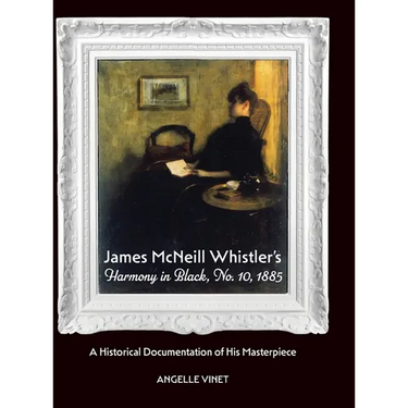 James McNeill Whistler's Harmony in Black, No.10, 1885, A Historical Documentation of His Masterpiece