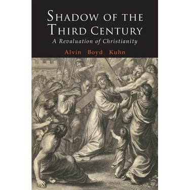 Shadow of the Third Century: A Revaluation of Christianity