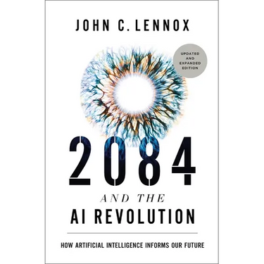 2084 and the AI Revolution, Updated and Expanded Edition: How Artificial Intelligence Informs Our Future