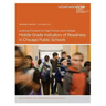 Looking Forward to High School and College: Middle Grade Indicators of Readiness in Chicago Public Schools