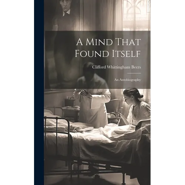 A Mind That Found Itself: An Autobiography
