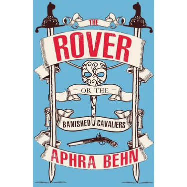 The Rover: or, The Banished Cavaliers