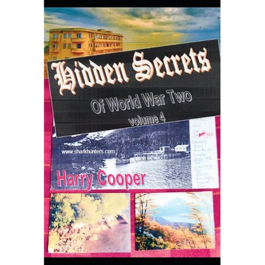 Hidden Secrets of World War Two volume 4