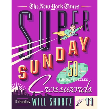 The New York Times Super Sunday Crosswords Volume 11: 50 Sunday Puzzles