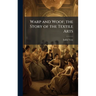 Warp and Woof; the Story of the Textile Arts