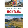 Detour Montana: History by the Roadside
