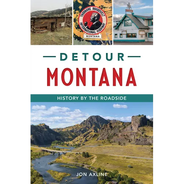 Detour Montana: History by the Roadside