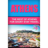 Athens: The Best Of Athens For Short Stay Travel