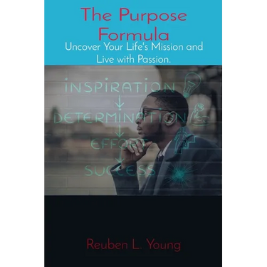 The Purpose Formula: Uncover Your Life's Mission and Live with Passion.