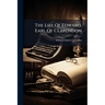 The Life Of Edward, Earl Of Clarendon