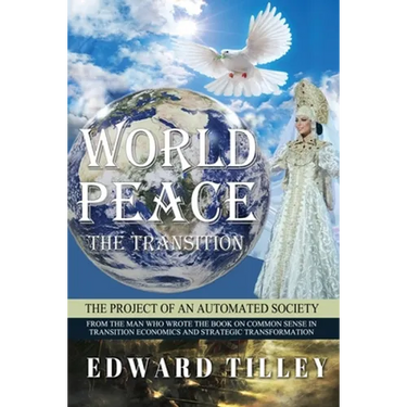 World Peace - The Transition: Of an Automated Society