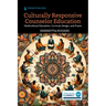 Culturally Responsive Counselor Education: Multicultural Education, Curricula Design, and PRAXIS