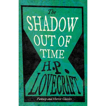 The Shadow Out of Time (Fantasy and Horror Classics); With a Dedication by George Henry Weiss